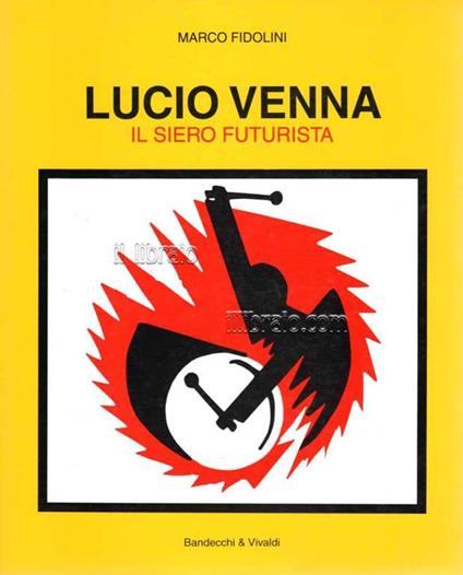 Lucio Venna. Il Siero Futurista - Marco Fidolini - copertina