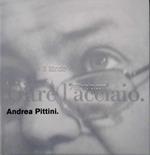 Oltre l'acciaio. Andrea Pittini