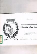 Solarino di un tempo. Catalogo della mostra fotografica fatta alla bibl. comunale tra il 1987 e il 1988