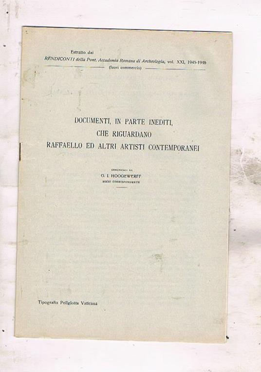 Documenti in parte inediti, che riguardano Raffaello ed altri artisti contemporanei. Estratto - G. J. Hoogewerff - copertina