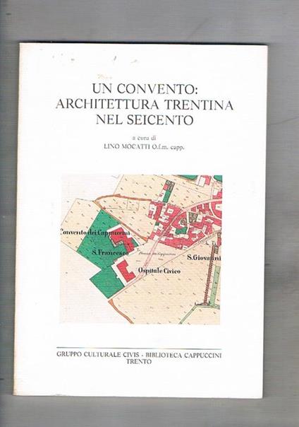 Un convento: architettura trentina nel seicento - copertina