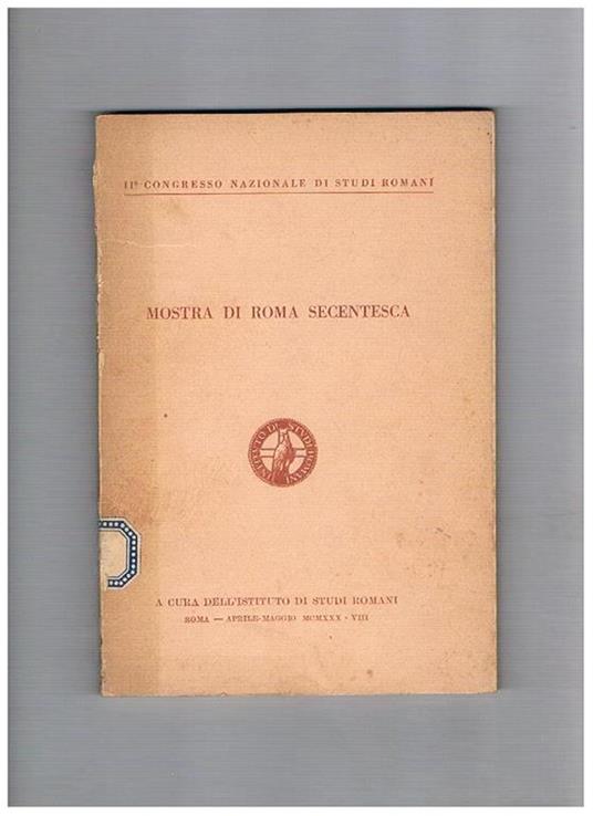 Mostra di Roma secentesca. Per il II° Congresso Nazionale di Studi Romani - copertina