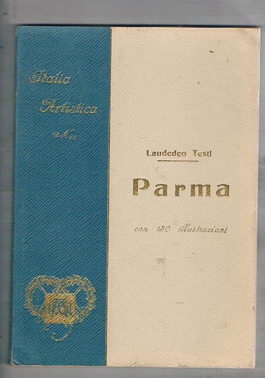 Parma. Coll. Italia artistica n° 19 - Laudedeo Testi - copertina