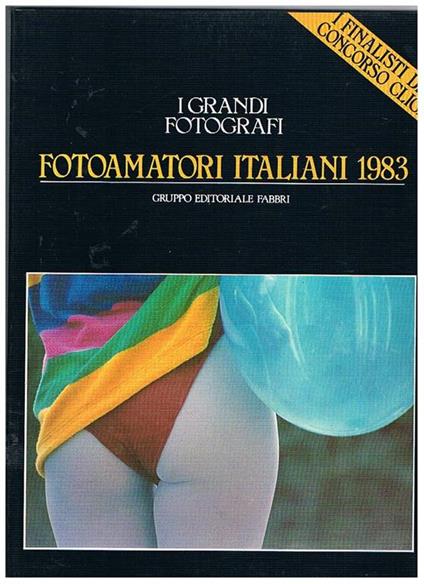 Fotoamatori italiani 1983. I finalisti del Concorso Click. Supplemento al n. 48 del periodico I Grandi Fotografi diretta da Romeo Martinez - copertina