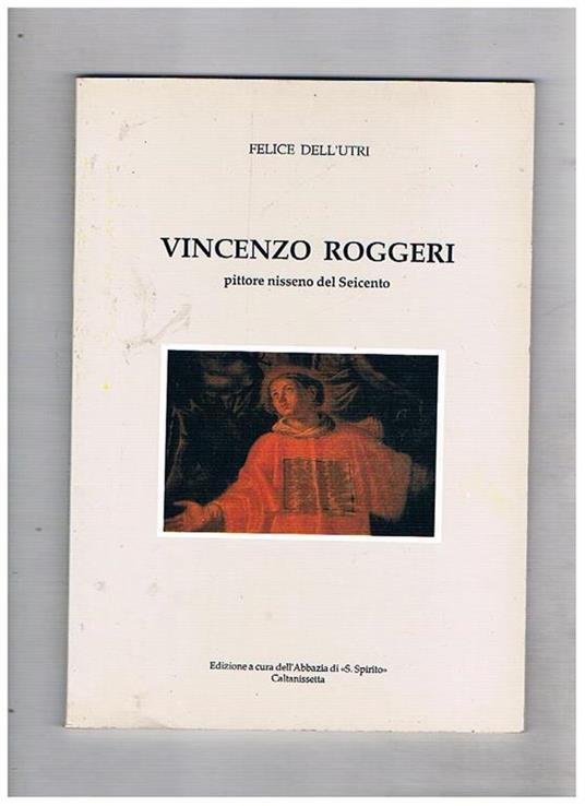 Vincenzo Roggeri pittore nisseno del Seicento - Felice Dell'Utri - copertina