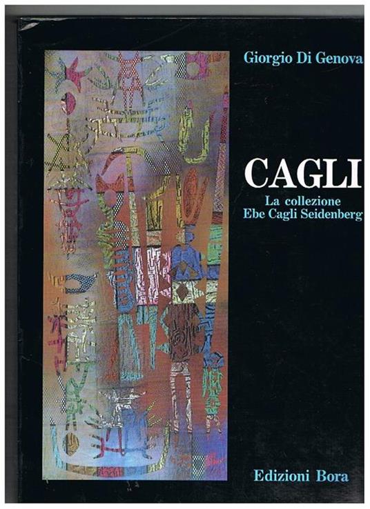 Cagli. La collezione Ebe Cagli Seidenberg - Giorgio Di Genova - copertina