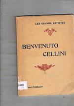 Benvenuto Cellini. Biographie critique. Coll. Les Grands Artistes: leur vie. leur oeuvre