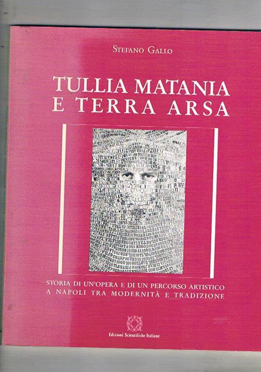 Tullia Matania e Terra arsa. Storia di un'opera e di un percorso artistico a Napoli tra modernità e tradizione - Stefano Gallo - copertina