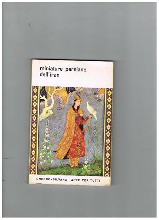 Miniature persiane dell'Itasn - Basil Gray - Libro Usato - Silvana-Unesco -  | IBS