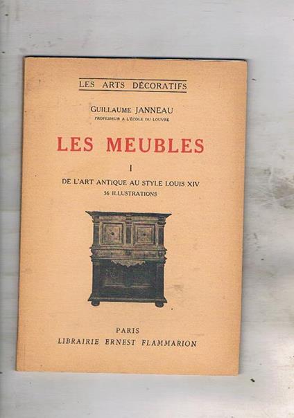 Les Meubles vol. I-III. De l'art antique au style Louis XIV du style régence au style Louis XVI fin Louis XVI, directoire, empire. Unito Les Sièges vol. I-II° - Guillaume Janneau - copertina