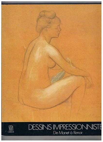 Dessins impressionistes De Manet à Renoir - Jean Leymarie - copertina