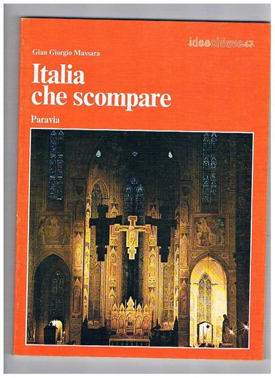 Italia che scompare. Coll. divulgativa ideechiave n° 17 - Gian Giorgio Massara - copertina