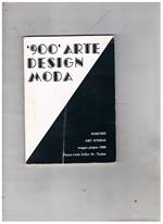 900 arte design moda. Catalogo della mostra fatta nel 1980 a Torino al Narciso Art Design