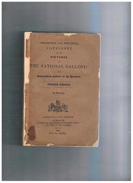 Catalogue of the Pictures in The National Gallery with Biographical Notices if the Painters. Foreugn Schols. 68° edition - copertina