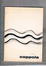 Coppola. Opere mostra del 14 febb. 10 mar. 1973. Contiene di Theo Van Doesburg concetti di base della nuova arte plastica agli amici e agli avversari