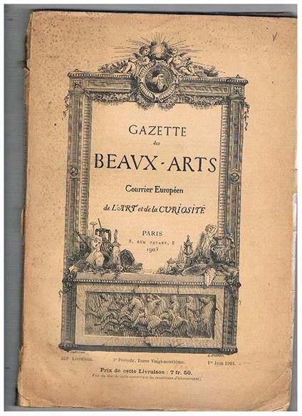 Gazette des Beaux - Arts Courrirer Européen de l'Art et de la Curiosité. 552 livr. 3° periode tome 29° 1 Juin 1903. Quelque reflexions sur les salons Victor Hugo artiste la Vue de Sin-Le-Noble pres Doual un portraitiste petit.russien au temps de Catherine - copertina