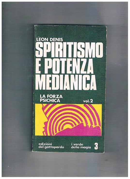 Spiritismo e potenza medianica vol. II° la forza psichica - Léon Denis - copertina