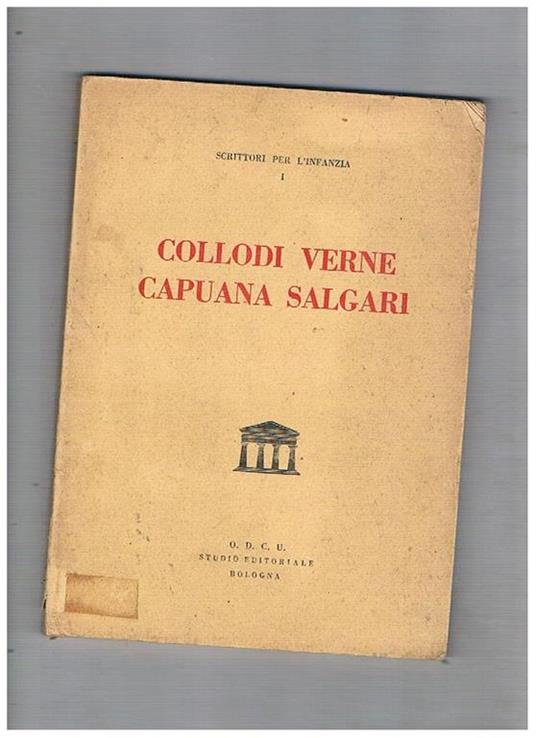 Collodi, Verne, Capuana, Salgari. Vol. I° di scrittori per l'infanzia e facente parte del corso di preparazione ai concorsi magistrali - copertina