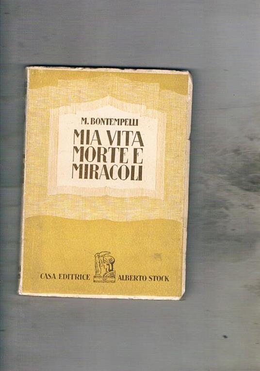 Mia vita, morte e miracoli - Massimo Bontempelli - copertina