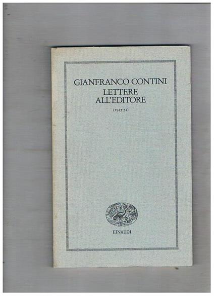 Lettere all'editore (1945-54). A cura di Paolo Di Stefano - Gianfranco Contini - copertina