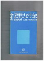 De Gasperi politico, De Gasperi con la folla, De Gasperi con se stesso