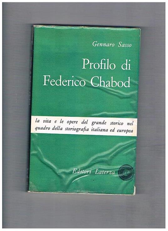 Profilo di Federico Chabod. La vita e le opere del grande storico - Gennaro Sasso - copertina