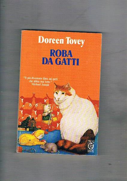 Roba da gatti - Doreen Tovey - Libro Usato - TEA - Teadue | IBS