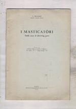 I masticatori. Dalla coca al chewing gum. Estratto da Annali della Sanità Pubblica. vol. XXXI n. 3. maggio-giugno 1970