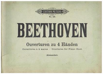 Ouverturen zu 4 handen. Neue Ausgabe von Richard Kleinmichael - Ludwig van Beethoven - copertina