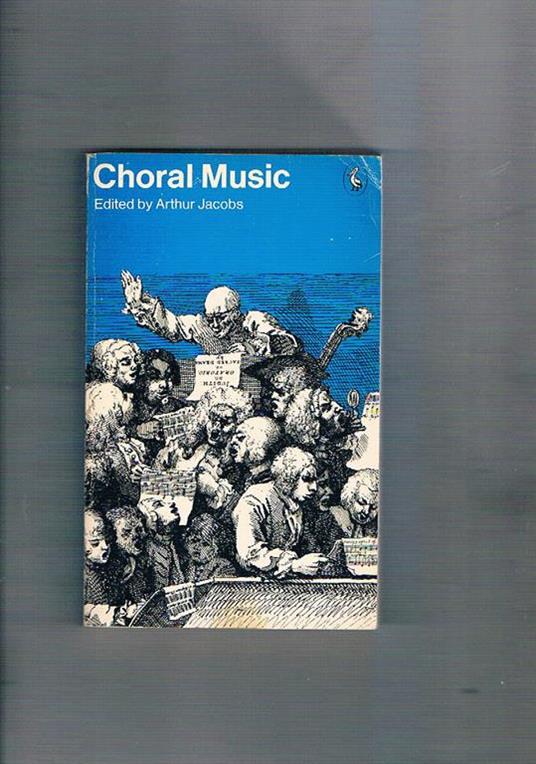 Choral Music. A Symposium - Arthur Jacobs - copertina