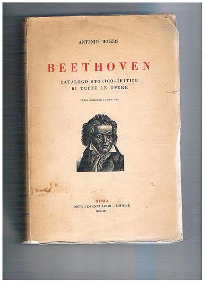 Beethoven. Catalogo storico-critico di tutte le opere (terza edizione aumentata) - Antonio Bruers - copertina