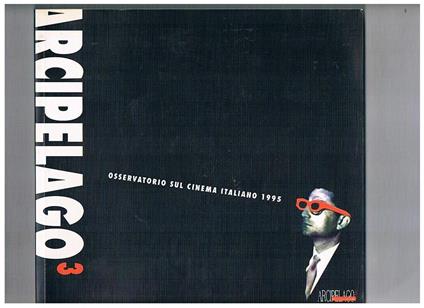 Arcipelago 3. Osservatorio sul cinema italiano 1995. Schede ed articoli sui film dell'anno - copertina