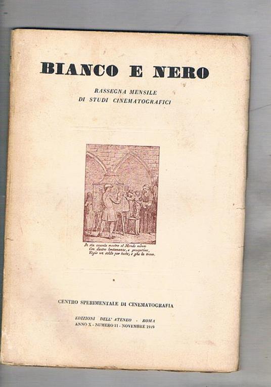 Bianco e Nero rassegna mensile di studi cinematografici. anno X n° 11 nov. 1949. Carnelutti F. cinamatografo e rappresentazione Paolella i valori dell'opera di F. Guazzoni nella storia del cinema Di giammatteo dal cinema alla televisione ecc - copertina