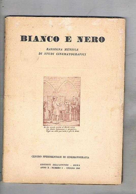 Bianco e Nero rassegna mensile di studi cinematografici. anno X n° 6 giu. 1949. Cinema e linguaggio contrinuti del cinema alla lingua italiana Luigi Bartolini il nostro e il loro cinema ecc - copertina