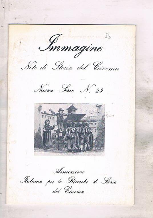 Immagine. Note di storia del cinema. Nuova Serie n° 29 inverno 1994-95. Di un film fantasma e dei teatri di posa fiorentini cinema e letteratura film muti italiani da opere letterarie straniere Ghione e gli altri: errori da riparare - copertina