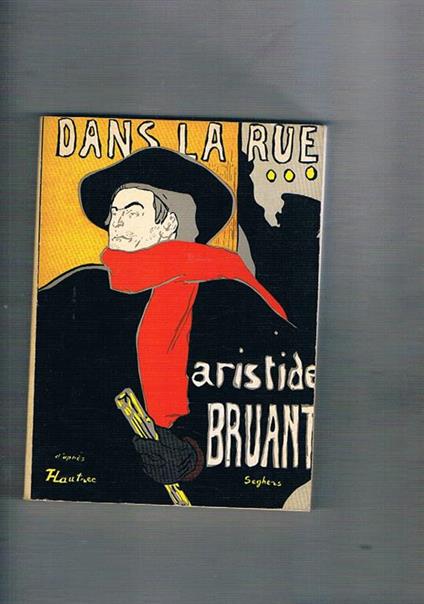 Poèmes choisis extraits de dans La Rue avec quelques souvenirs pour servir le preface - Aristide Bruant - copertina