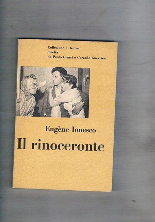 Il rinoceronte. Prefazione di Roberto Monicelli, traduzione di Giorgio Buridan - Eugène Ionesco - copertina