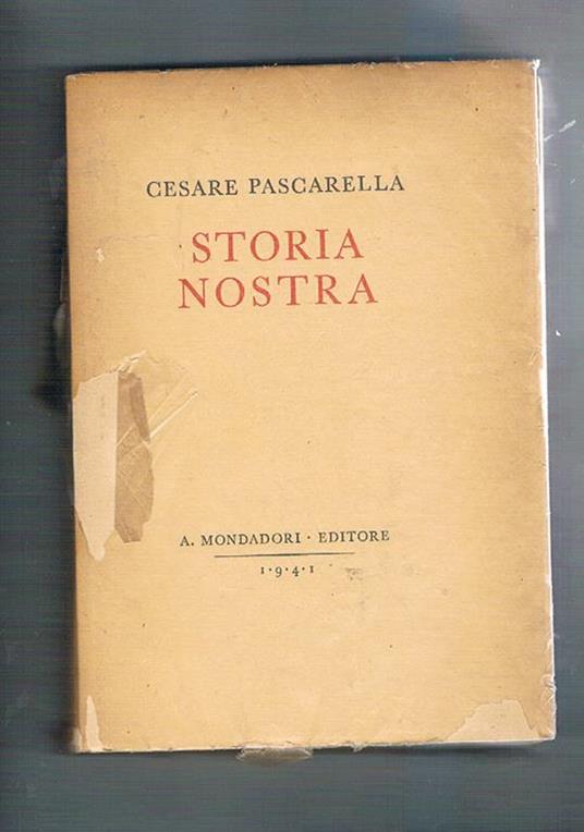 Storia nostra. Vol. II° delle opere a cura dell'Accademia d'Italia - Cesare Pascarella - copertina