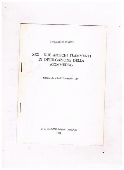 XXX. Due antichi frammenti di divulgazione della Commedia. Estratto da Studi Danteschi LIV - Giancarlo Savino - copertina
