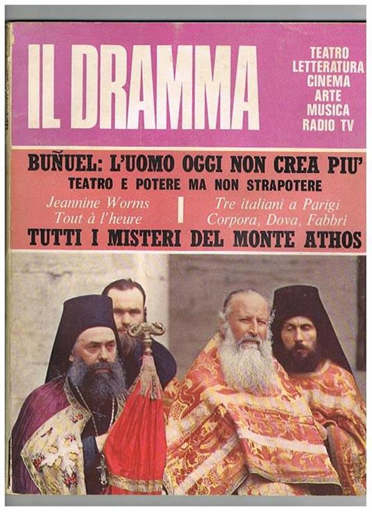 Il dramma, mensile di teatro, letteratura, cinema, musica, ecc. n° mag. 1972. Contiene: Bunuel l'uomo oggi non crea più tre italiani a Parigi: Corpora, Dova, Fabbri tutti i misteri del Monte Athos - copertina