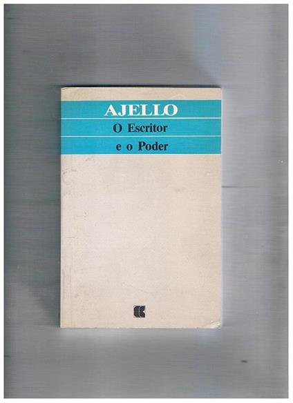 O Escritor e o Poder. (uma visao panoramica da literatura italiana neste século) - Nello Ajello - copertina