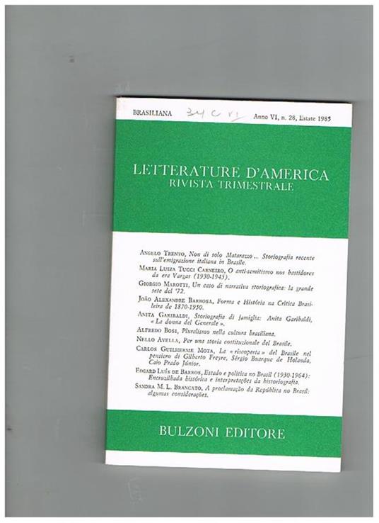 Letterature d'america, rivista trimestrale n° 28 del 1985. Brasiliana. Contiene: Non di solo materazzo Storiografia recente dell'emigrazione italiana in Brasile di A. Ttrento O anti-semitismo nos bastidores de era Vargas 1930-45 di M.L. Tucci Carnero st - copertina