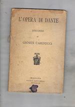 L' opera di Dante discorso di G. Carducci. Prima edizione