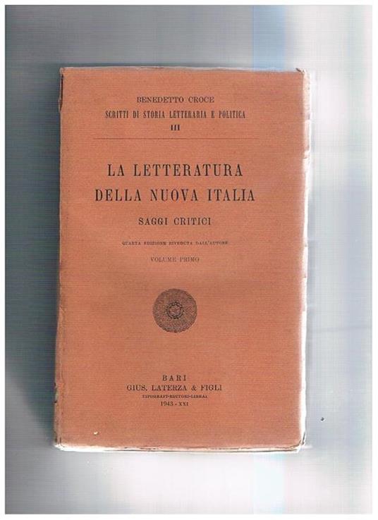 La letteratura della nuova Italia. Saggi critici. 4° edizione. Volume I° - Benedetto Croce - copertina