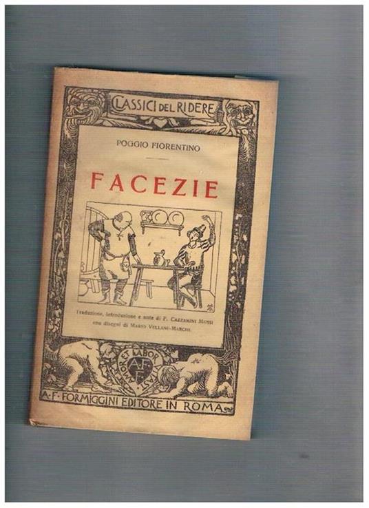 Facezie. Traduzione, introduzione e note di F. Cazzamini Mussi con disegni di Mario Vellani Marchi - Fiorentino Poggio - copertina