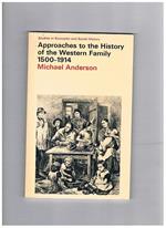 Approaches to the History of the Western Family 1500-1914