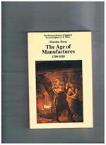 The Age of Manufactures 1700-1820. The Fontana History of England General Editor: G. R. Elton