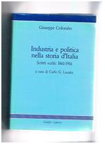 Industria e politica nella storia d'Italia. Scritti scelti 1861-1916