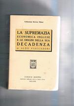 La supremazia economica inglese e le origini della sua decadenza