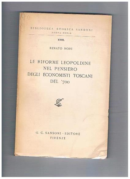 Le riforme Leopoldine nel pensiero degli economisti del '700 - Renato Mori - copertina